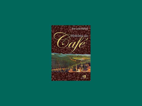 Os Melhores Livros para Aprender Tudo Sobre a História do Café